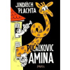 Pučálkovic Amina - Jindřich Plachta Pučálkovic Amina - Jindřich Plachta