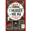 The Murder of Mr Ma The Murder of Mr Ma