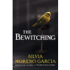 The Bewitching - Silvia Moreno-Garcia The Bewitching - Silvia Moreno-Garcia