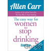 Easy Way for Women to Stop Drinking - - Easy Way for Women to Stop Drinking - -