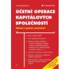 Účetní operace kapitálových společností, 3. aktualizované a přepracované vydání Účetní operace kapitálových společností, 3. aktualizované a přepracované vydání