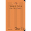 Up Your Ass - Valerie Solanas Up Your Ass - Valerie Solanas