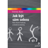 Jak být sám sebou - Verena Kast Jak být sám sebou - Verena Kast