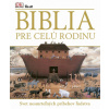 Biblia pre celú rodinu Biblia pre celú rodinu