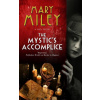 The Mystic's Accomplice - Mary Miley The Mystic's Accomplice - Mary Miley