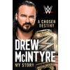 A Chosen Destiny - Drew McIntyre A Chosen Destiny - Drew McIntyre