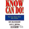 Know Can Do! - Kenneth Blanchard, Paul J. Meyer, Dick Ruhe Know Can Do! - Kenneth Blanchard, Paul J. Meyer, Dick Ruhe