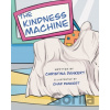 The Kindness Machine - Christina Dankert The Kindness Machine - Christina Dankert