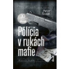 Šloser Peter Polícia v rukách mafie Šloser Peter Polícia v rukách mafie