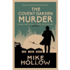 The Covent Garden Murder - Mike Hollow The Covent Garden Murder - Mike Hollow