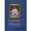 Ladislav Zábojský a cyrilo-metodská tradícia - Matica slovenská Ladislav Zábojský a cyrilo-metodská tradícia - Matica slovenská
