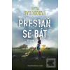 Přestaň se bát (Iveta Svobodová) Přestaň se bát (Iveta Svobodová)