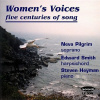 WOMEN'S VOICES: Five Centuries of Song (CD) WOMEN'S VOICES: Five Centuries of Song (CD)