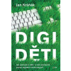 Kršňák Jan: Digiděti (Jak pečovat o děti, o něž současně pečují digitální technologie a rozehnat nejistoty a obavy spojené s výchovou dětí obklopených obrazovkami ... ( 293 str. B5) (vydání Jota 2023) Kršňák Jan: Digiděti (Jak pečovat o děti, o něž současně pečují digitální technologie a rozehnat nejistoty a obavy spojené s výchovou dětí obklopených obrazovkami ... ( 293 str. B5) (vydání Jota 2023)