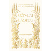 Oživení láskou - 40-dňové putovanie po boku Lásky, ktorá vám zmení život Oživení láskou - 40-dňové putovanie po boku Lásky, ktorá vám zmení život