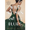 Wild Women and the Blues - Denny S. Bryce Wild Women and the Blues - Denny S. Bryce