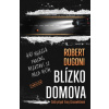 Blízko domova - Robert Dugoni Blízko domova - Robert Dugoni