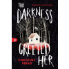The Darkness Greeted Her - Christina Ferko The Darkness Greeted Her - Christina Ferko