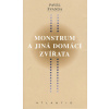 Monstrum a jiná domácí zvířata - Pavel Švanda Monstrum a jiná domácí zvířata - Pavel Švanda