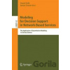 Modeling for Decision Support in Network-Based Services - Daniel Dolk, Janusz Granat Modeling for Decision Support in Network-Based Services - Daniel Dolk, Janusz Granat