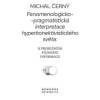 Fenomenologicko pragmatistická interpretace hyperkonektivistického světa: k problémům filosofie info - Černý Michal Fenomenologicko pragmatistická interpretace hyperkonektivistického světa: k problémům filosofie info - Černý Michal