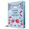 If Only I Had Told Her (Collectors Edition) - Laura Nowlin, Sourcebooks, Inc If Only I Had Told Her (Collectors Edition) - Laura Nowlin, Sourcebooks, Inc