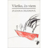Všetko, čo viem - Cigánová Zuzana Všetko, čo viem - Cigánová Zuzana