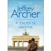 A zrodí se hrdina - Archer Jeffrey A zrodí se hrdina - Archer Jeffrey