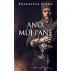 Ano, můj pane - Niedl František Ano, můj pane - Niedl František
