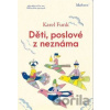 Děti, poslové z neznáma - Karel Funk Děti, poslové z neznáma - Karel Funk