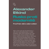 Rusko proti modernitě - Alexander Etkind Rusko proti modernitě - Alexander Etkind