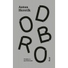 Dobro - Anton Heretik Dobro - Anton Heretik