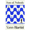Son of Nobody - Yann Martel Son of Nobody - Yann Martel