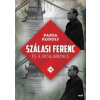 Szálasi Ferenc és a hungarizmus Szálasi Ferenc és a hungarizmus
