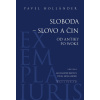 Sloboda – slovo a čin - Pavel Holländer Sloboda – slovo a čin - Pavel Holländer