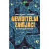 Neviditelní zabijáci - Lze zvítězit nad smrtícími patogeny? Neviditelní zabijáci - Lze zvítězit nad smrtícími patogeny?