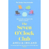 The Seven OClock Club - Amelia Ireland, Bonnier Books UK The Seven OClock Club - Amelia Ireland, Bonnier Books UK