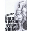 Raz aj v pekle vyjde slnko - Baričák Pavol Raz aj v pekle vyjde slnko - Baričák Pavol