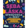 Sebaláska - Sprievodca pre ženy - Logan Megan Sebaláska - Sprievodca pre ženy - Logan Megan