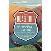 The Road Trip Survival Guide - Rob Taylor The Road Trip Survival Guide - Rob Taylor