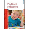 Předškolní pedagogika - Opravilová Eva Předškolní pedagogika - Opravilová Eva