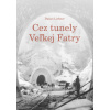 CEZ TUNELY VEĽKEJ FATRY CEZ TUNELY VEĽKEJ FATRY
