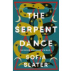 The Serpent Dance - Sofia Slater, Swift Press The Serpent Dance - Sofia Slater, Swift Press