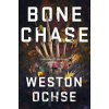 Bone Chase - Weston Ochse Bone Chase - Weston Ochse