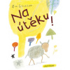 Na útěku! Na útěku!