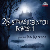 25 strašidelných pověstí - Adolf Wenig, Josef Pavel, Lidová, Vratislav Václav Tomek (mp3 audiokniha) 25 strašidelných pověstí - Adolf Wenig, Josef Pavel, Lidová, Vratislav Václav Tomek (mp3 audiokniha)