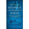 Kronika zapomenutého kněze aneb Hříchy na templářské tvrzi v Čejkovicích - Horáková Naďa Kronika zapomenutého kněze aneb Hříchy na templářské tvrzi v Čejkovicích - Horáková Naďa