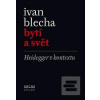 Bytí a svět (Ivan Blecha) Bytí a svět (Ivan Blecha)