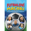 Futbaloví machri - Ladislav Harsányi Futbaloví machri - Ladislav Harsányi
