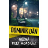 Něžná fata morgána - Dominik Dán Něžná fata morgána - Dominik Dán